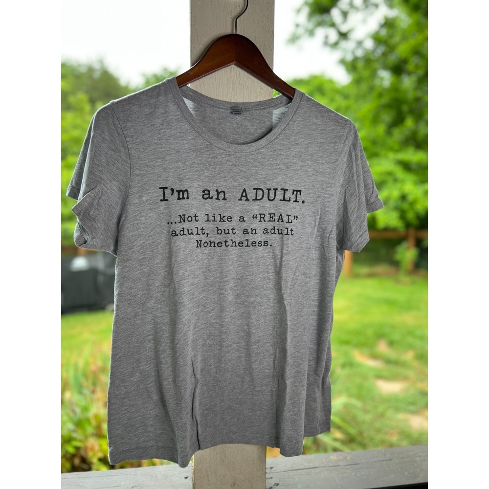 T-shirt "Not a Real adult" Woman's XL/XXL